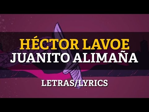 Willie Colon &amp; Hector Lavoe - Juanito Alimaña (Letras/Lyrics)